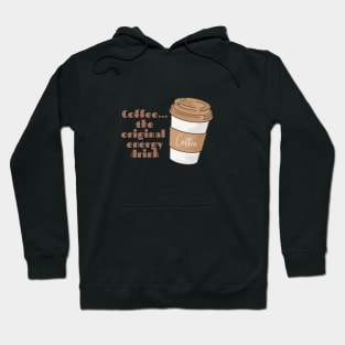 Coffee the original energy drink Hoodie